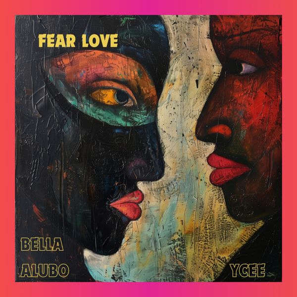 Bella Alubo ft. Ycee - Fear Love