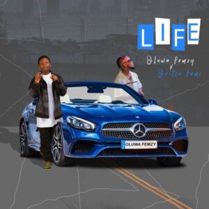 Oluwa Femzy ft. Oritse Femi - Life