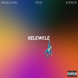 Smallgod ft. Joeboy - Kelewele