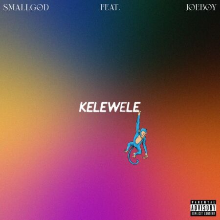 Smallgod ft. Joeboy - Kelewele