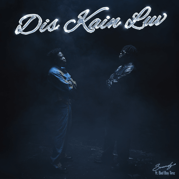 Soundz ft. Bad Boy Timz - Dis Kain Luv