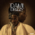 Dami Drizzy – Dami Drizzy EP