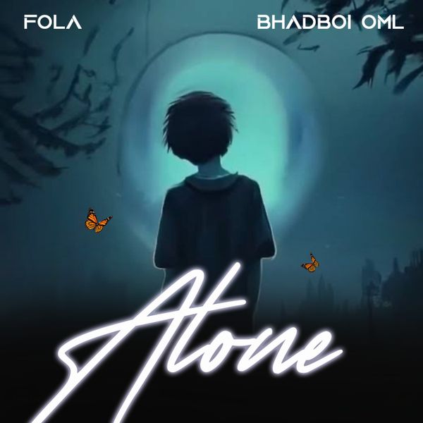 Fola ft. Bhadboi OML - Alone