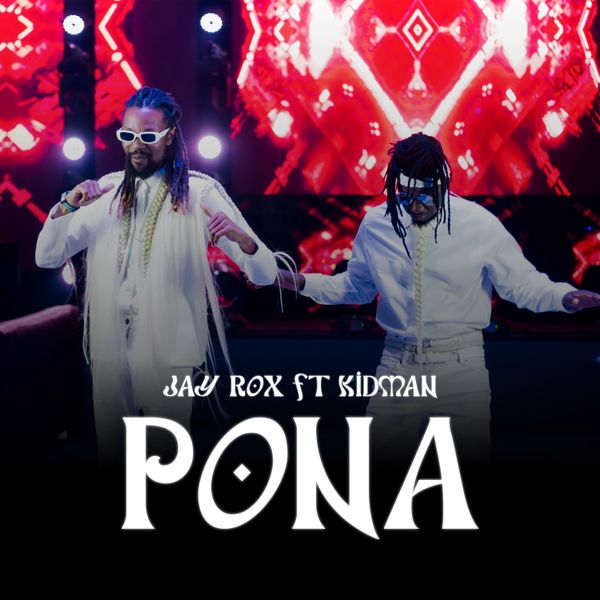 Jay Rox - Pona ft. Kidman