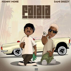 Manny Monie ft. Dami Drizzy - Falala