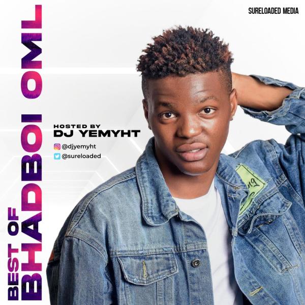 [Mixtape] DJ Yemyht - Best of Bhadboi OML