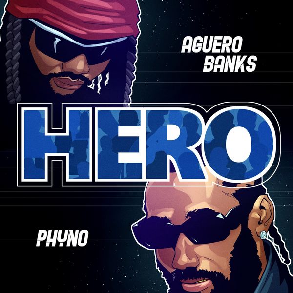 Aguero Banks ft. Phyno - Hero