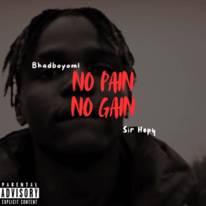 Bhadboi OML - No Pain No Gain ft. Sir Hopy