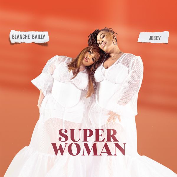 Blanche Bailly ft. Josey - Superwoman