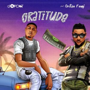 DJ OP Dot ft. Oritse Femi - Gratitude