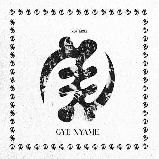 Kofi Mole - Gye Nyame EP