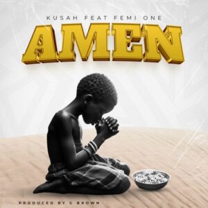 Kusah ft. Femi One - Amen