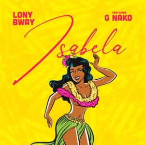 Lony Bway ft. G Nako - Isabela