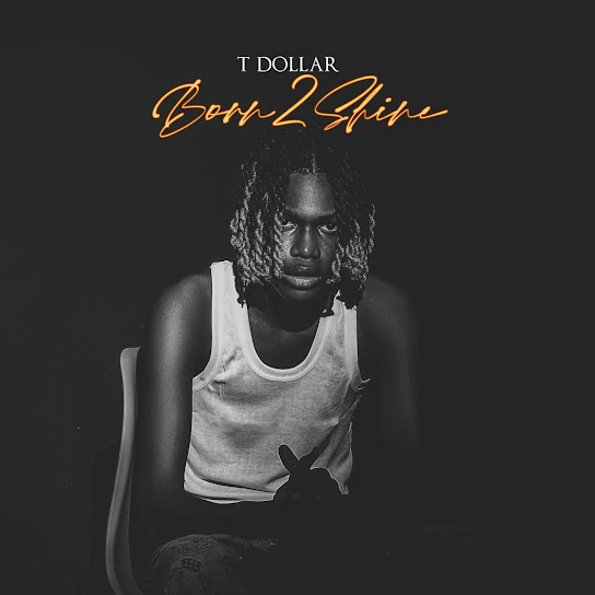 T Dollar - Born 2 Shine EP