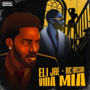 Eli Jae ft. Ric Hassani - Vida Mia