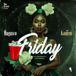 Magasco ft. Kameni - Friday