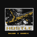 Maxee ft. Damo K – Hustle