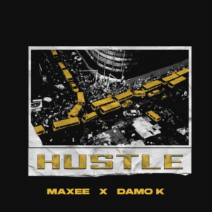 Maxee ft. Damo K - Hustle