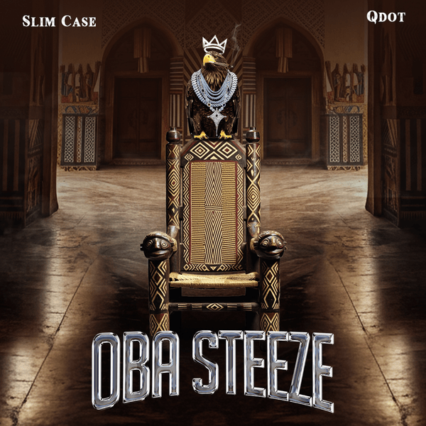 Slimcase ft. Qdot - Oba Steeze