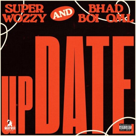 Superwozzy ft. Bhadboi OML - Update