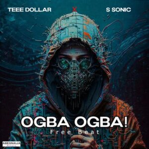 Teee Dollar - Ogba Ogba Free Beat ft. S Sonic