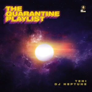 Teni & DJ Neptune - The Quarantine Playlist EP