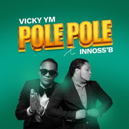 Vicky YM ft. Innoss'B - Pole Pole