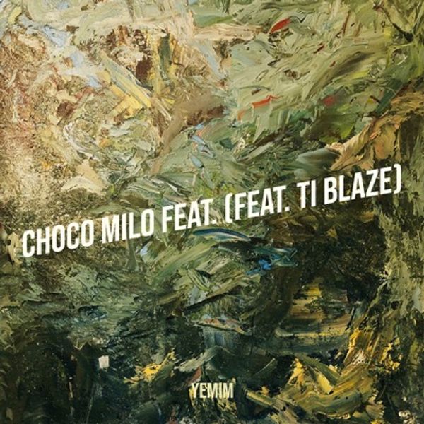 Yemim ft. T.I Blaze - Choco Milo