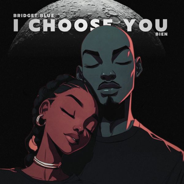 Bridget Blue ft. Bien - I Choose You