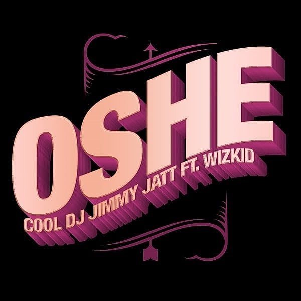 DJ Jimmy Jatt ft. Wizkid - Oshe