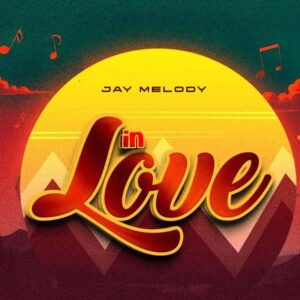 Jay Melody – In Love