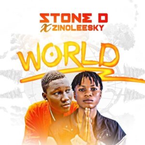 Stone D ft. Zinoleesky - World