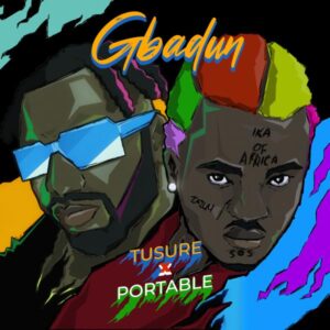 Tusure ft. Portable - Gbadun