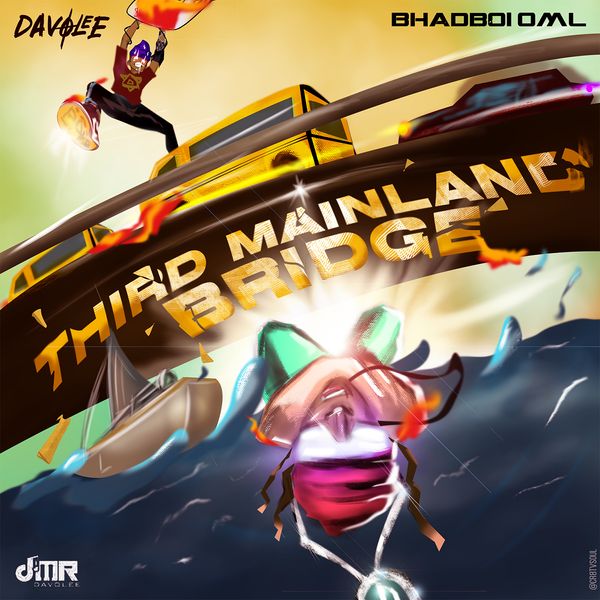 Davolee ft. Bhadboi OML - Third Mainland Bridge