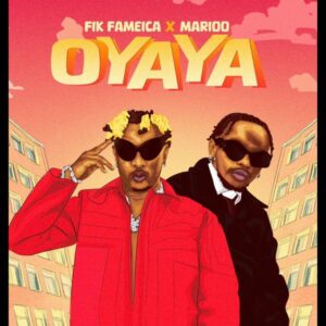 Fik Fameica - Oyaya ft. Marioo