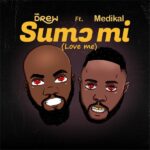 Mr Drew – Sumɔ Mi (Love Me) ft. Medikal