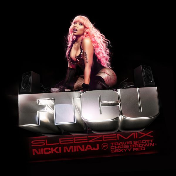 Nicki Minaj - FTCU (SLEEZEMIX) ft. Travis Scott, Chris Brown & Sexyy Red