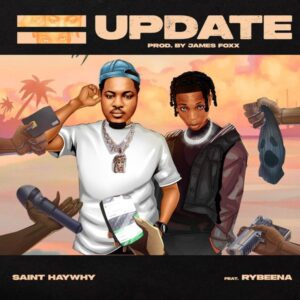 Saint HayWhy - Update ft. Rybeena