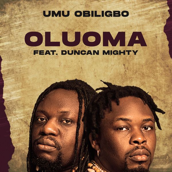 Umu Obiligbo - Oluoma ft. Duncan Mighty