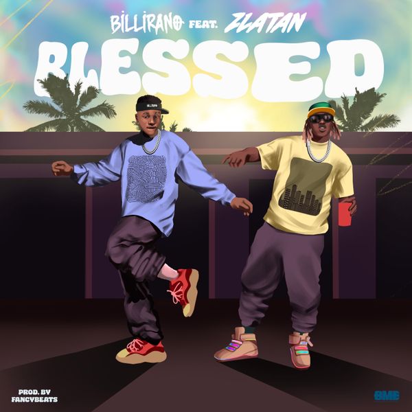 Billirano - Blessed ft. Zlatan