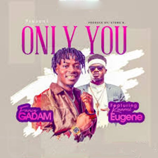 Fancy Gadam - Only You ft. kuami eugene