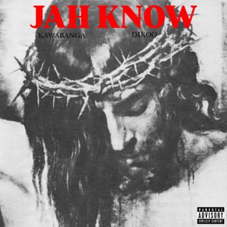 Kawabanga - Jah Know ft. Dikoo