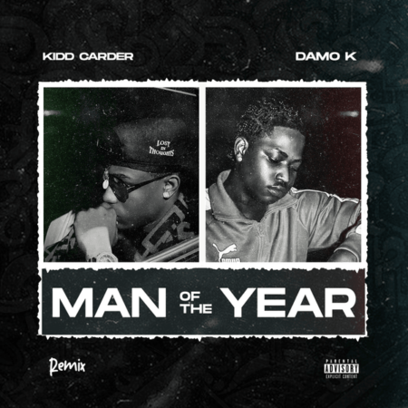 Kidd Carder - Man of the Year (Remix) ft. Damo K