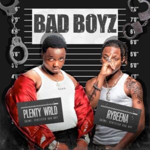 Plenty Wrld - Bad Boyz ft. Rybeena