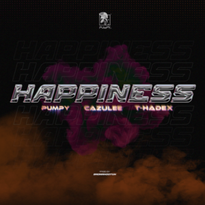 Pumpy - Happiness ft. Cazulee & T Hadex