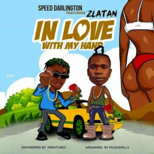 Speed Darlington - In Love With My Hands ft. Zlatan