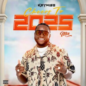 [Mixtape] DJ Kaywise - Cheers to 2025