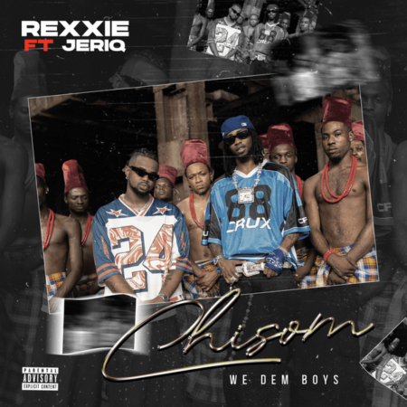 Rexxie - CHISOM (We Dem Boyz) ft. Jeriq