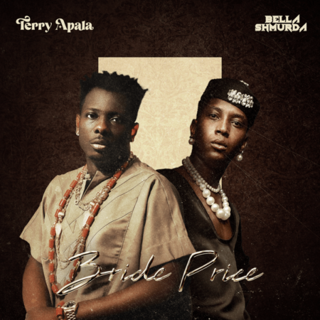 Terry Apala - Bride Price ft. Bella Shurmuda