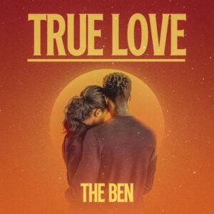 The Ben - True Love